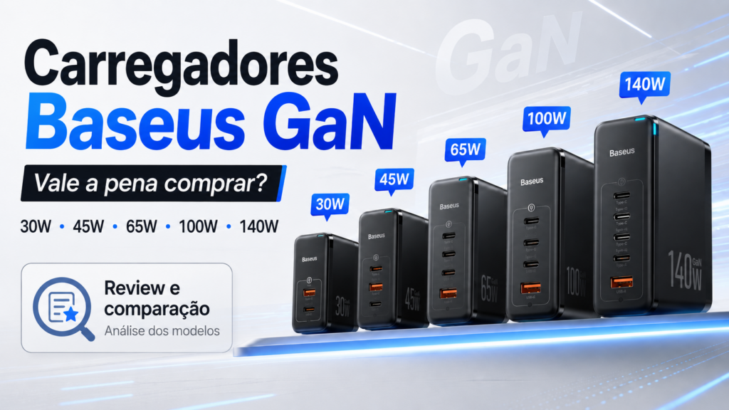 Carregadores Baseus GaN no AliExpress com análise dos modelos 30W 45W 65W 100W e 140W